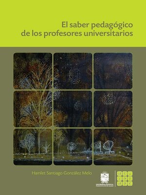 cover image of El saber pedagógico de los profesores universitarios